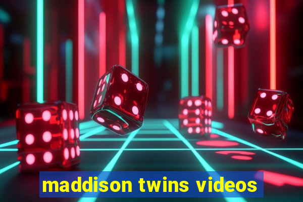 maddison twins videos